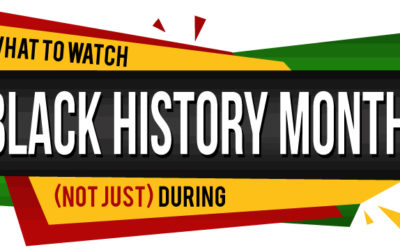 What to Watch (Not Just) During Black History Month