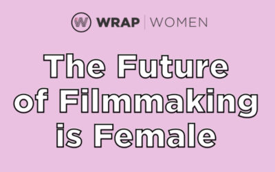 The Future of Filmmaking is Female
