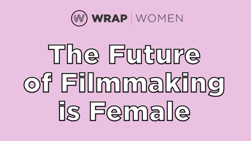 The Future of Filmmaking is Female